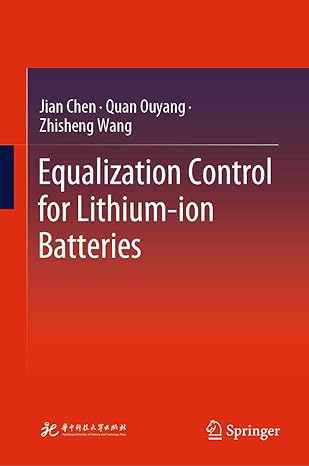 equalization control for lithium ion batteries 2023rd edition jian chen ,quan ouyang ,zhisheng wang