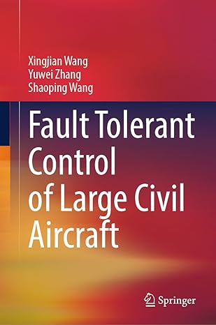 fault tolerant control of large civil aircraft 2024th edition xingjian wang ,yuwei zhang ,shaoping wang