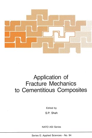 application of fracture mechanics to cementitious composites 1985th edition s p shah 9024731763,