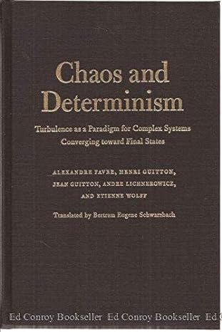 chaos and determinism turbulence as a paradigm for complex systems converging toward final states 1st edition