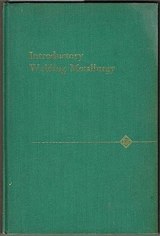 introductory welding metallurgy 1st edition arthur l , kennedy phillips b001n42l7w