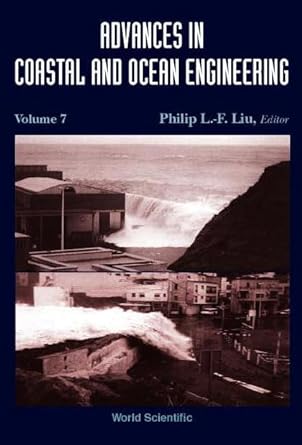 advances in coastal and ocean engineering vol 7 1st edition philip l f liu ,maarten w dingemans ,ashwini