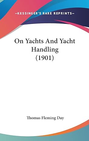 on yachts and yacht handling 1st edition thomas fleming day 1437204244, 978-1437204247