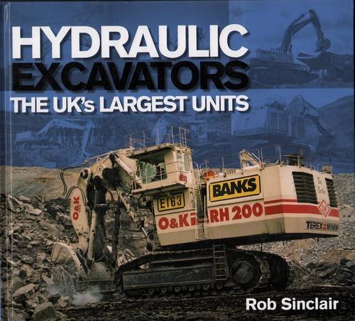 hydraulic excavators the uks largest units 1st edition rob sinclair 1904686079, 978-1904686071