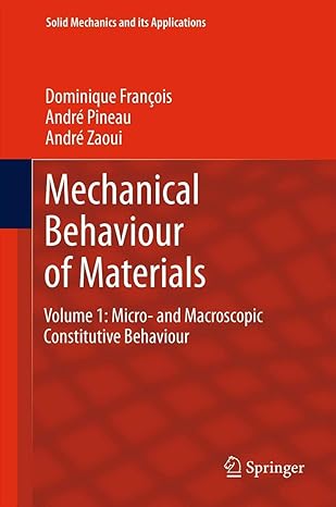 mechanical behaviour of materials volume 1 micro and macroscopic constitutive behaviour 2012th edition