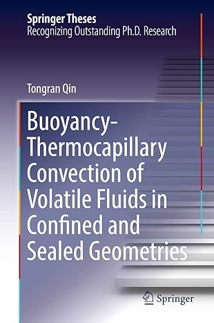 buoyancy thermocapillary convection of volatile fluids in confined and sealed geometries 1st edition tongran