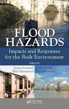flood hazards impacts and responses for the built environment 1st edition jessica lamond ,colin booth ,felix