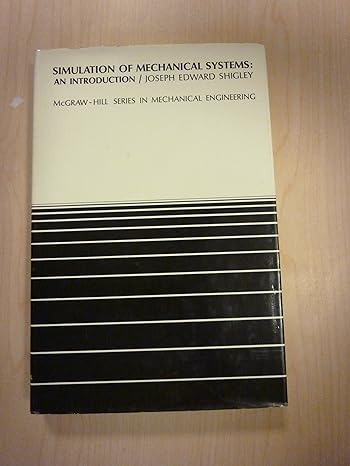 simulation of mechanical systems an introduction 1st edition joseph edward shigley b0006bqaos