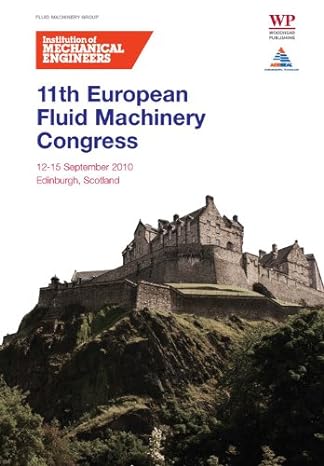 eleventh european fluid machinery congress 1st edition institution of mechanical engineers 0857090917,