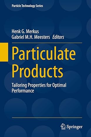 particulate products tailoring properties for optimal performance 2014th edition henk g merkus ,gabriel m h