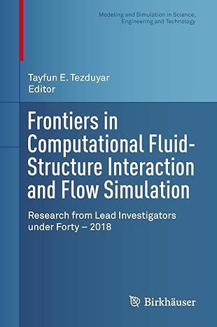 frontiers in computational fluid structure interaction and flow simulation research from lead investigators
