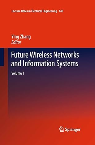 future wireless networks and information systems volume 1 2012th edition ying zhang 364227322x, 978-3642273223