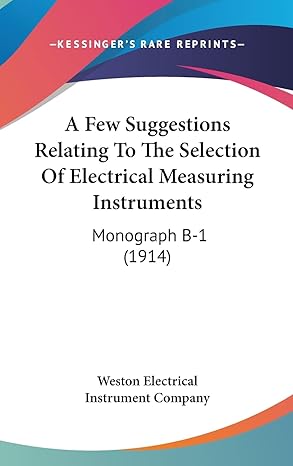 a few suggestions relating to the selection of electrical measuring instruments monograph b 1 1st edition