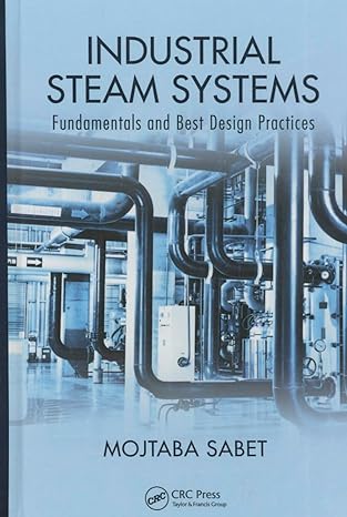 industrial steam systems fundamentals and best design practices 1st edition mojtaba sabet 149872468x,