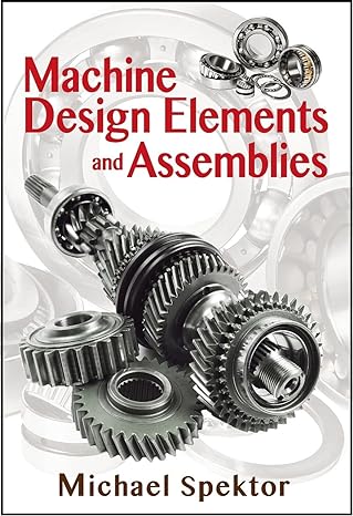 machine design elements and assemblies 1st edition michael spektor 0831136197, 978-0831136192