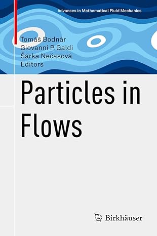 particles in flows 1st edition tomas bodnar ,giovanni p galdi ,sarka necasova 3319602810, 978-3319602813