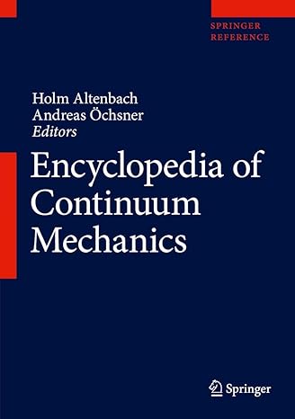 encyclopedia of continuum mechanics 1st edition holm altenbach ,andreas ochsner 3662557703, 978-3662557709