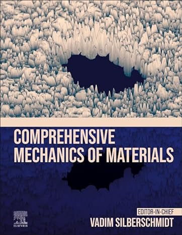 comprehensive mechanics of materials 1st edition vadim silberschmidt 032390646x, 978-0323906463