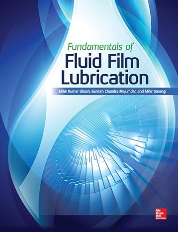 fundamentals of fluid film lubrication 1st edition mihir kumar ghosh ,bankim chandra majumdar ,mihir sarangi