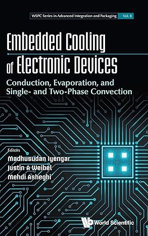 embedded cooling of electronic devices conduction evaporation and single and two phase convection 1st edition