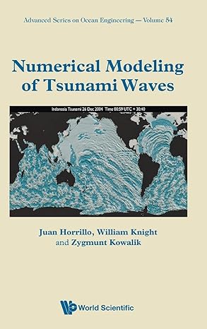numerical modeling of tsunami waves 1st edition juan j horrillo ,william r knight ,zygmunt kowalik