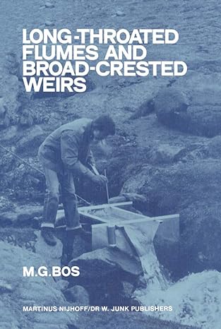 long throated flumes and broad crested weirs 1985th edition m g bos 9024731135, 978-9024731138