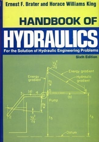 handbook of hydraulics for the solution of hydraulic engineering problems by brater ernest frederick