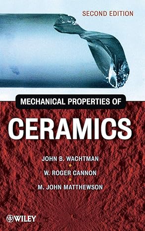 mechanical prop ceramics 2e revised edition john b wachtman ,w roger cannon ,m john matthewson 0471735817,