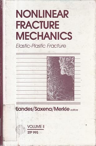 nonlinear fracture mechanics volume ii elastic plastic fracture astm stp 995 american society for testing and