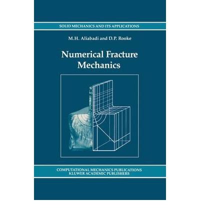 numerical fracture mechanics numerical fracture mechanics by aliabadi m h jul 31 1991 hardcover 1st edition m