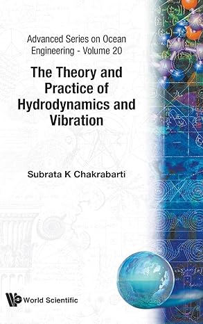 the theory and practice of hydrodynamics and vibration 1st edition subrata k chakrabarti 9810249217,