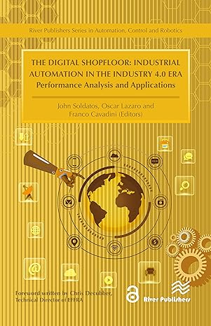 the digital shopfloor industrial automation in the industry 4 0 era performance analysis and applications 1st