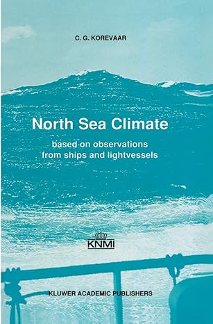 north sea climate based on observations from ships and lightvessels 1990th edition c g korevaar 0792306643,