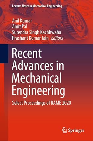 recent advances in mechanical engineering select proceedings of rame 2020 1st edition anil kumar ,amit pal
