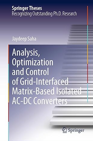 analysis optimization and control of grid interfaced matrix based isolated ac dc converters 1st edition