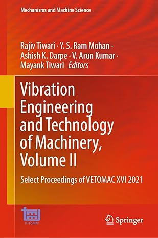 vibration engineering and technology of machinery volume ii select proceedings of vetomac xvi 2021 2024th