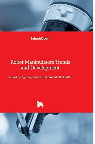 robot manipulators trends and development 1st edition agustin jimenez ,basil m al hadithi 9533070730,