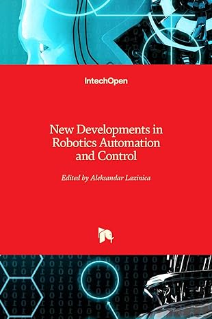 new developments in robotics automation and control 1st edition alex lazinica 9537619206, 978-9537619206