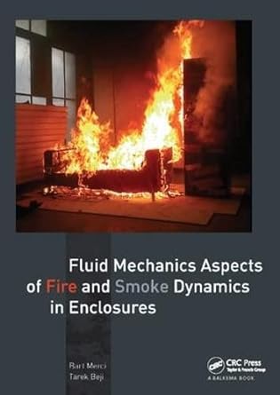 fluid mechanics aspects of fire and smoke dynamics in enclosures 1st edition bart merci ,tarek beji