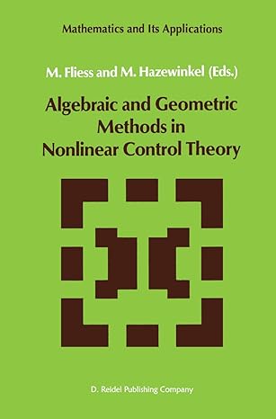 algebraic and geometric methods in nonlinear control theory 1986th edition m fliess ,michiel hazewinkel