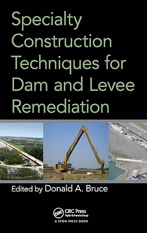 specialty construction techniques for dam and levee remediation 1st edition donald bruce 0415781949,