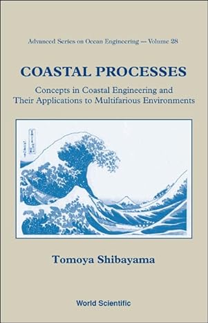 coastal processes concepts in coastal engineering and their applications to multifarious environments 1st