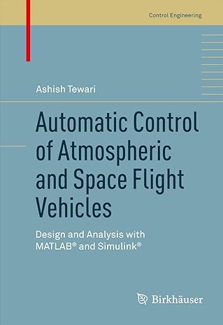 automatic control of atmospheric and space flight vehicles design and analysis with matlab and simulink