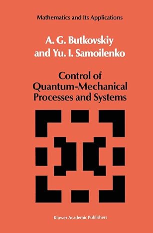 control of quantum mechanical processes and systems 1990th edition a g butkovskiy ,yu i samoilenko