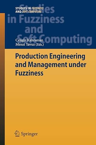 production engineering and management under fuzziness 2010th edition cengiz kahraman ,mesut yavuz 3642120512,