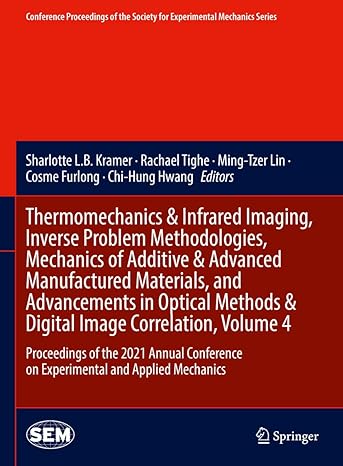 Thermomechanics And Infrared Imaging Inverse Problem Methodologies Mechanics Of Additive And Advanced Manufactured Materials And Advancements In Society For Experimental Mechanics Series