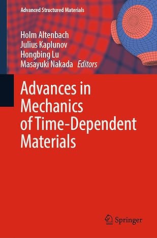 advances in mechanics of time dependent materials 2023rd edition holm altenbach ,julius kaplunov ,hongbing lu