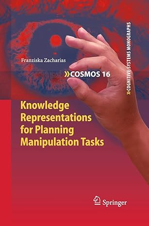 knowledge representations for planning manipulation tasks 2012th edition franziska zacharias 3642251811,