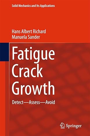 fatigue crack growth detect assess avoid 1st edition hans albert richard ,manuela sander 3319325329,
