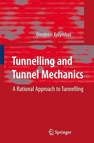 tunnelling and tunnel mechanics a rational approach to tunnelling 2005th. corr. 2nd edition dimitrios